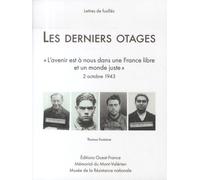 Les Derniers Otages - Lettres De Fusillés