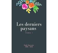 Les derniers paysans (Illustré): Tome 1