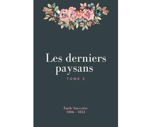 Les derniers paysans (Illustré): Tome 2