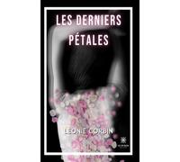 Les derniers pétales - Léonie Corbin - Le Lys Bleu - broché - Roman