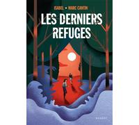 Les derniers refuges - Isabel Cantin - Rageot - broché - Roman adolescent