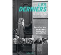 Les derniers Rencontres avec les survivants des camps de concentration - Sophie Nahum - Alisio - broché - Témoignage