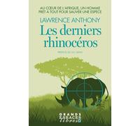 Les Derniers Rhinocéros (Grands Espaces Libres): Au coeur de l'Afrique, un homme prêt à tout pour sauver une espèce