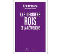 Les derniers rois de la République - Erik Orsenna - Robert Laffont - ebook (ePub) - Essai