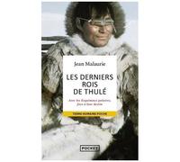 Les Derniers Rois De Thulé - Avec Les Esquimaux Polaires, Face À Leur Destin