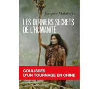 Les Derniers Secrets De L'humanité - Coulisses D'un Tournage En Chine