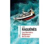 Les derniers seigneurs de la mer Joël Raguenes (Auteur)