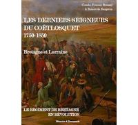 Les derniers seigneurs du coetlosquet (1750-1850) - bretagne et lorraine: Le regiment de bretagne en revolution