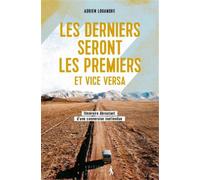 Les derniers seront les premiers et vice versa Itinéraire déroutant d´une conversion inattendue - Adrien Louandre - Premiere Partie Eds - broché - Témoignage