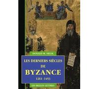 Les Derniers Siècles De Byzance 1261-1453