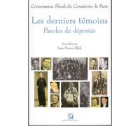 Les derniers témoins: Paroles de déportés