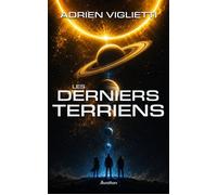Les Derniers Terriens Les Gardes d'Astrée - Adrien Viglietti - Avallon & Combe - broché - Roman