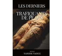 Les derniers TRAFIQUANTS DE PEAUX
