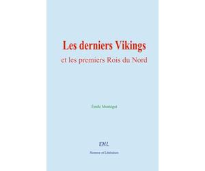 Les derniers Vikings et les premiers Rois du Nord