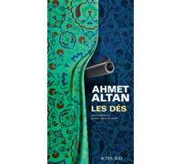 Ahmet Altan – Les Dés – Roman – Traduction Julien Lapeyre de Cabanes – Broché