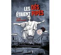 Les dés étaient pipés - Yves Desmazes - T.d.o - broché - Roman