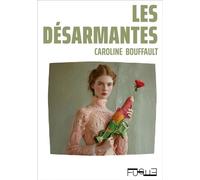 Les Désarmantes - Caroline Bouffault - Fugue - broché - Roman