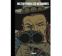 Les Désarmés - Intégrale NE Michel Pirus (Auteur), Mezzo (Dessinateur), Ruby (Coloriste)