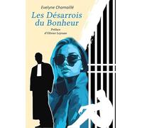 Les dÉsarrois du bonheur Evelyne chamaillÉ (Auteur)