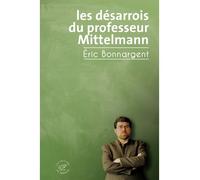 Les Désarrois du professeur Mittelmann - Éric Bonnargent - Du Sonneur Eds - broché - Roman