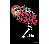 Lemony Snicket – Les Désastreuses Aventures des Orphelins Baudelaire, Tome 13 : La Fin – Poche