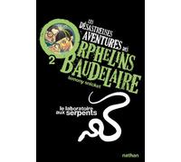 Le laboratoire aux serpents – Les désastreuses aventures des Orphelins Baudelaire, Tome 2 – Nathan