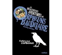 Les Désastreuses aventures des orphelins Baudelaire 7 : L'Arbre aux corbeaux Tome 7 - Lemony Snicket - Nathan - Poche - Roman junior dès 9 ans