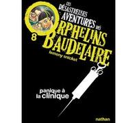 Les Désastreuses aventures des orphelins Baudelaire 8 : Panique à a clinique Lemony Snicket (Auteur), Brett Helquist (Illustration), Rose-Marie Vassallo-Villaneau (Traduction)