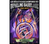Les désastreuses aventures des Orphelins Baudelaire : Intégral 3 L'intégrale 3 : Tomes 7 , 8, 9 - Lemony Snicket - Nathan - broché - Roman junior dès 9 ans