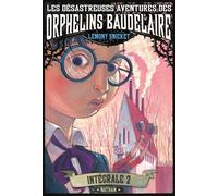 Les Désastreuses Aventures Des Orphelins Baudelaire - Intégrale 2 - Tomes 4, 5 Et 6 - Cauchemar À La Scierie - Piège Au Collège - Ascenseur Pour La Peur
