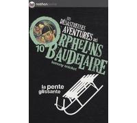 Les Désastreuses aventures des orphelins Baudelaire 10 : La Pente glissante - Lemony Snicket - Nathan - Poche - Roman junior