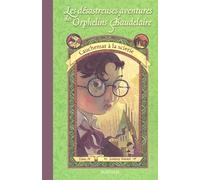 Les Désastreuses Aventures des orphelins Baudelaire, tome 4 : Cauchemar à la scierie
