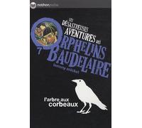 Les Désastreuses aventures des orphelins Baudelaire 7 : L'Arbre aux corbeaux Tome 7 - Lemony Snicket - Nathan - Poche - Roman junior dès 9 ans
