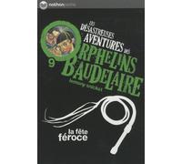 Les Désastreuses aventures des orphelins Baudelaire 9 : La Fête féroce Tome 9 - Lemony Snicket - Nathan - Poche - Roman junior dès 9 ans