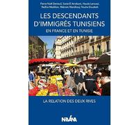 Les Descendants d'Immigres Tunisiens en France et en Tunisie - la Relation des Deux Rives