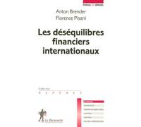 Les déséquilibres financiers internationaux - Anton Brender - La découverte - Poche - Etude