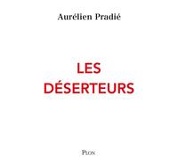 Les Déserteurs - Aurélien Pradié - Plon - ebook (ePub) - Essai