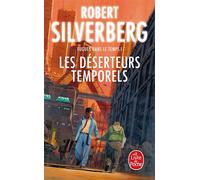 Les Déserteurs temporels (Fugues dans le temps, Tome 1) - Robert Silverberg - Lgf - Poche - Roman