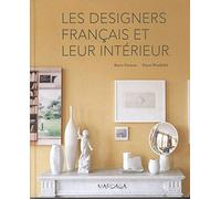 Les Designers Francais Et Leur Interieur: Un état des lieux du design français