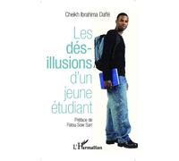 Les désillusions d'un jeune étudiant - Cheikh Ibrahima Daffé - L'harmattan - broché - Essai