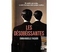 Emmanuelle Faguer – Les Désobéissantes – Un premier polar complètement addictif – Broché