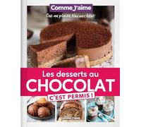 Les Desserts au Chocolat c'est permis! Comme J'aime (Auteur)