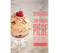 Jean‑François Piège – Les desserts de Jean‑François Piège pour tous – Hachette Pratique