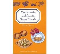 Les desserts oubliés de Dame Nicole de Nicole Thépaut (8 avril 2008) Album