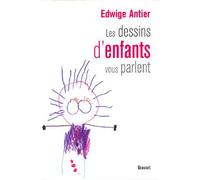 Les dessins d enfants vous parlent - Edwige Antier - Grasset - broché - Essai