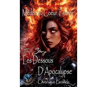 Les Dessous d'Apocalypse Médée au Coeur Tendre: Chronique Parallèle