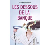 Les dessous de la banque - Tony Rapisarda - Feed Back - broché - Roman
