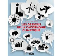 Les Dessous De La Cacophonie Climatique