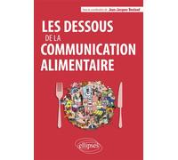 Les dessous de la communication alimentaire - Jean-Jacques Boutaud - Ellipses - broché - Etude