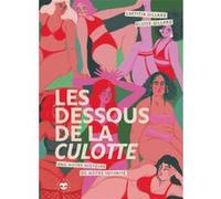 Les Dessous De La Culotte - Une Autre Histoire De Notre Intimité
